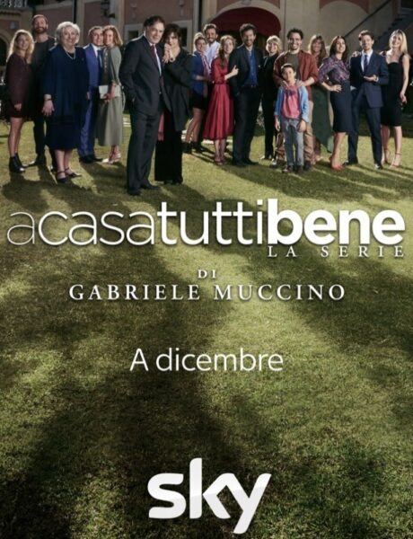 A Casa Tutti Bene La Serie Trama Cast Data Di Uscita E Streaming